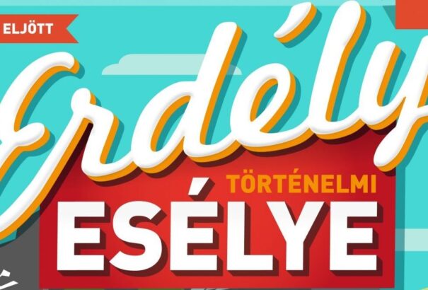 Erdély történelmi esélye