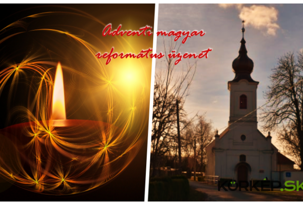 Adventi magyar református üzenet: Az igaz meglátogattatás