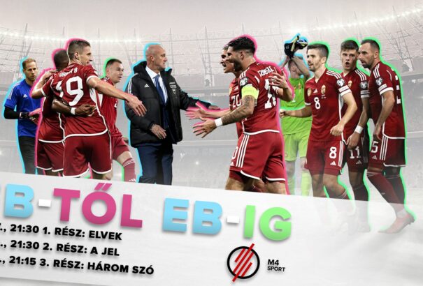 Eb-től Eb-ig – Háromrészes sorozat a magyar labdarúgó-válogatottról az M4 Sporton